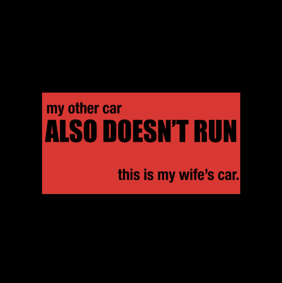 This is my Wife's Car Bumper Slap